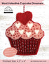 Wool Valentine Cupcake Ornament  Sewing Pattern